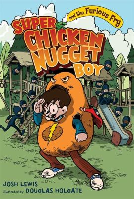 Super Chicken Nugget Boy and the Furious Fry /