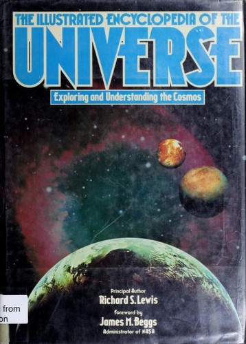 The illustrated encyclopedia of the universe : exploring and understanding the cosmos /