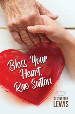Bless your heart, Rae Sutton [large type] /
