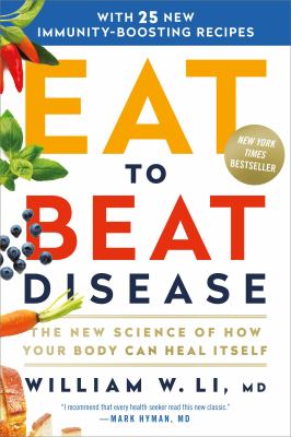 Eat to beat disease [large type] : the new science of how your body can heal itself /
