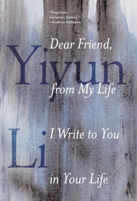 Dear friend, from my life I write to you in your life /