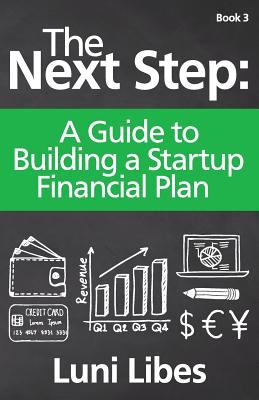 The next step : a guide to building a startup financial plan /