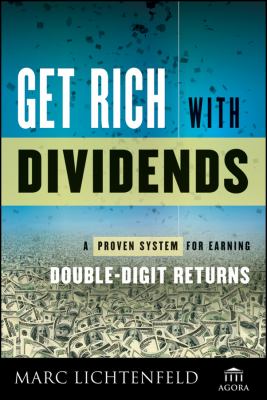 Get rich with dividends : a proven system for earning double-digit returns /