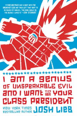 I am a genius of unspeakable evil and I want to be your class president /
