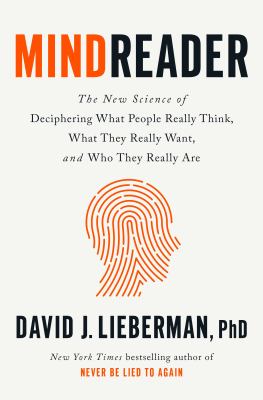Mindreader : find out what people really think, what they really want, and who they really are /