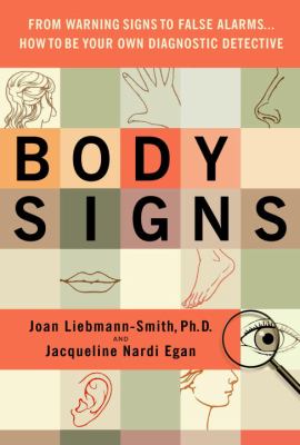 Body signs : how to be your own diagnostic detective /