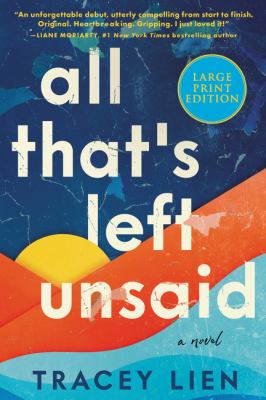 All that's left unsaid : [large type] a novel /
