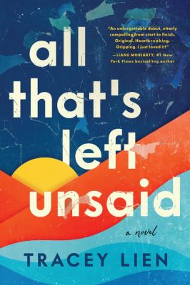 All that's left unsaid : a novel /