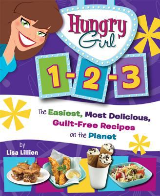 Hungry girl 1-2-3 : the easiest, most delicious, guilt-free recipes on the planet /