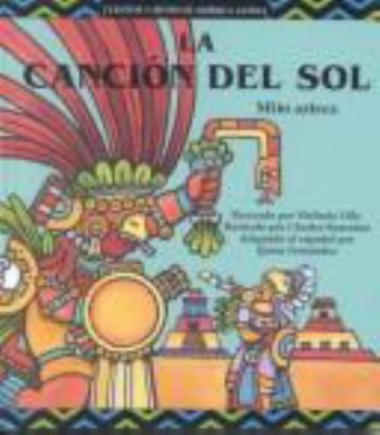 La canción del sol : mito azteca /
