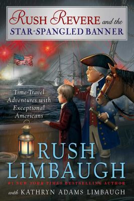 Rush Revere and the star-spangled banner : time-travel adventures with exceptional Americans /