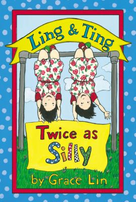 Ling & Ting : twice as silly /