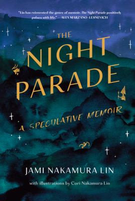 The night parade : a speculative memoir /
