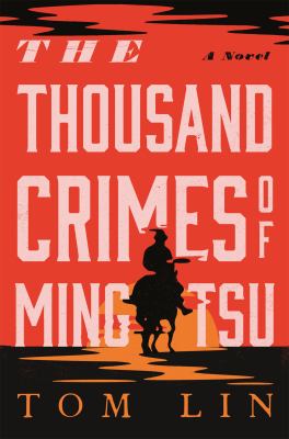 The thousand crimes of Ming Tsu : a novel /