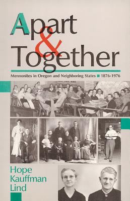 Apart & together : Mennonites in Oregon and neighboring states, 1876-1976 /