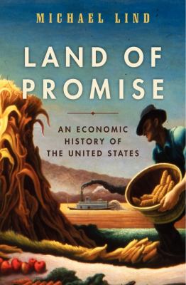 Land of promise : an economic history of the United States /