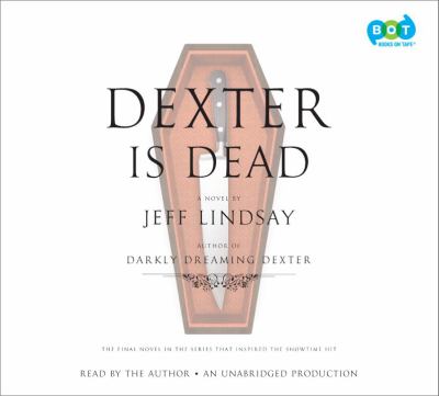 Dexter is dead [compact disc, unabridged] : a novel /