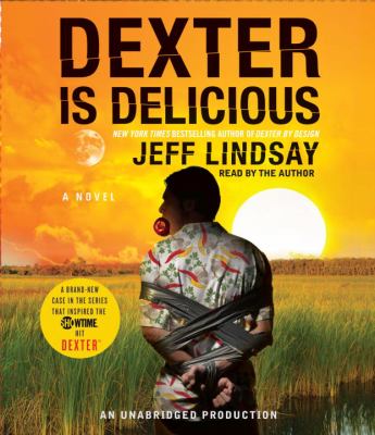 Dexter is delicious [compact disc, unabridged] : a novel /