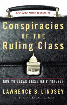 Conspiracies of the ruling class : how to break their grip forever /