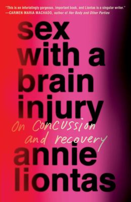 Sex with a brain injury : on concussion and recovery /