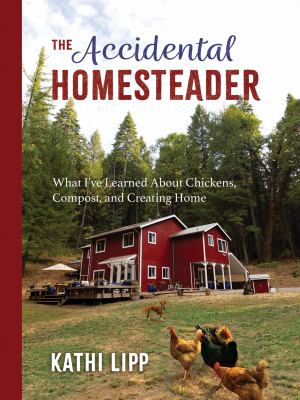The accidental homesteader /