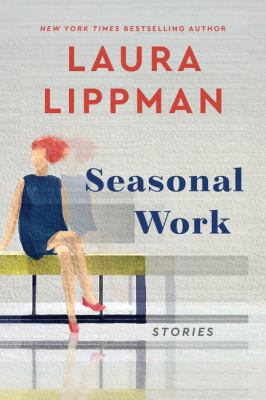 Seasonal work : stories /