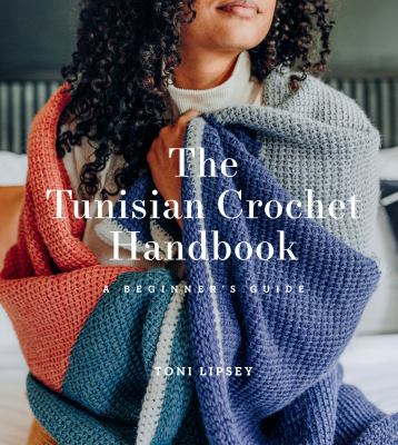 The Tunisian crochet handbook : a beginner's guide /