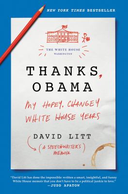 Thanks, Obama : my hopey changey White House years /