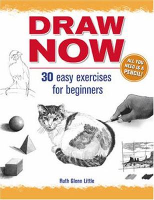Draw now : 30 easy exercises for beginners /