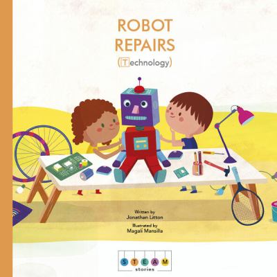 STEAM stories. Robot repairs : (technology) /