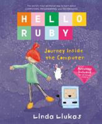 Hello Ruby. Journey inside the computer /