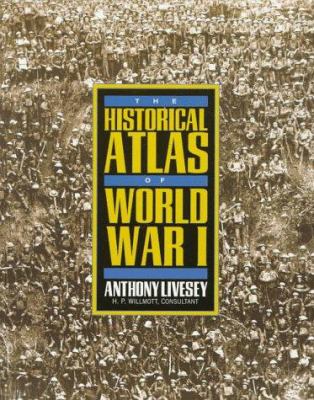 The historical atlas of World War I /