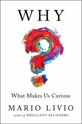 Why? : what makes us curious /