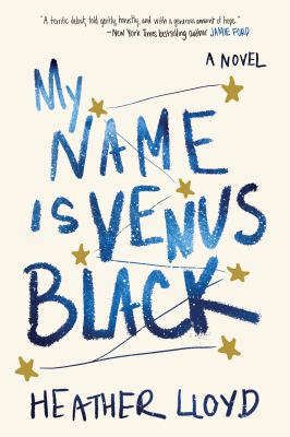 My name is Venus Black : a novel /