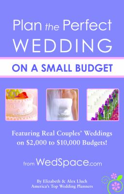 Plan the perfect wedding on a small budget /
