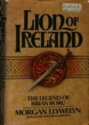 Lion of Ireland : the legend of Brian Boru /