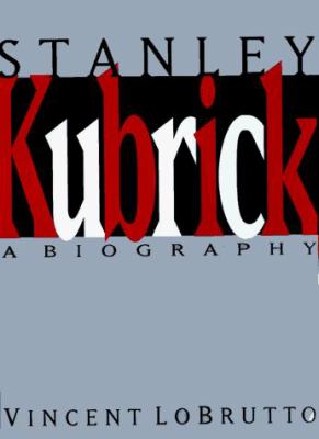 Stanley Kubrick : a biography /