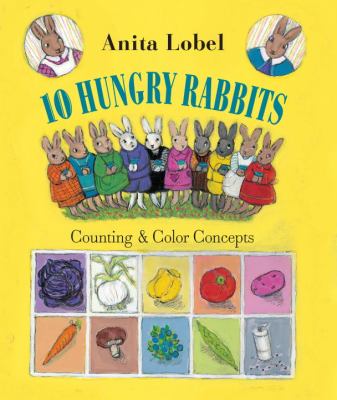 10 hungry rabbits : counting and color concepts for the very young /