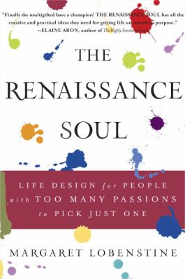 The Renaissance soul : life design for people with too many passions to pick just one /