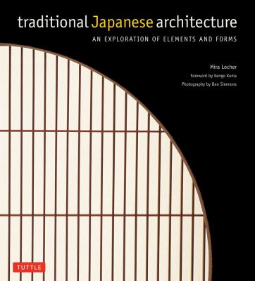 Traditional Japanese architecture : an exploration of elements and forms /