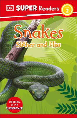 Snakes slither and hiss /