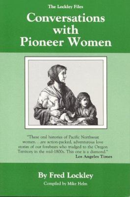 Conversations with pioneer women /