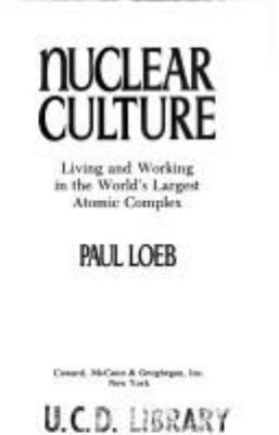 Nuclear culture : living and working in the world's largest atomic complex /