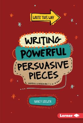 Writing powerful persuasive pieces /