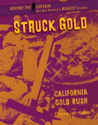 Struck gold : California Gold Rush /