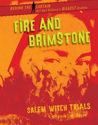 Fire and brimstone : Salem Witch Trials /