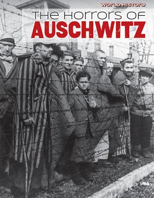 The horrors of Auschwitz /