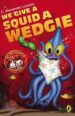 We give a squid a wedgie : an accidental adventure /
