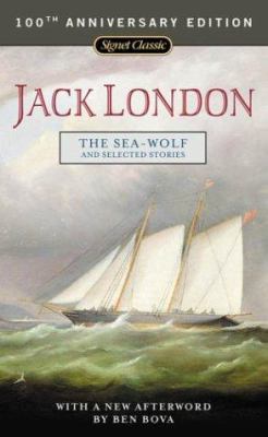 The sea-wolf and selected stories /