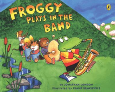 Froggy plays in the band /